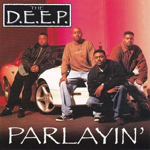 D.E.E.P / PARLAYIN'