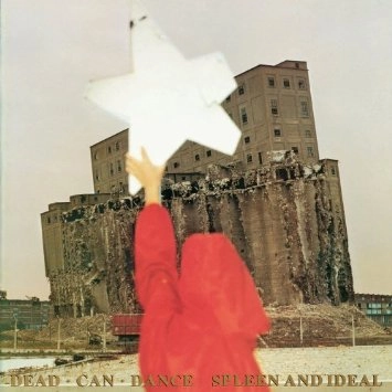 DEAD CAN DANCE / デッド・カン・ダンス / SPLEEN AND IDEAL