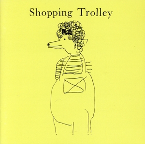 SHOPPING TROLLEY / ショッピング・トロリー / ショッピング･トロリー / Shopping Trolley