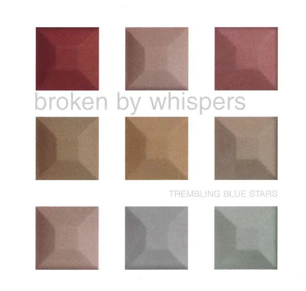 TREMBLING BLUE STARS / トレンブリング・ブルー・スターズ / BROKEN BY WHISPERS