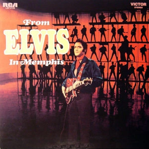 ELVIS PRESLEY / エルヴィス・プレスリー / FROM ELVIS IN MEMPHIS