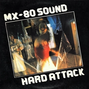 MX-80 SOUND / MX-80サウンド / HARD ATTACK