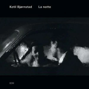 KETIL BJORNSTAD / La Notte