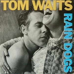 TOM WAITS / トム・ウェイツ / RAIN DOGS