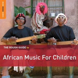 V.A. ( ROUGH GUIDE TO AFRICAN MUSIC FOR CHILDREN ) / ROUGH GUIDE TO AFRICAN MUSIC FOR CHILDREN(2CD) / ROUGH GUIDE TO AFRICAN MUSIC FOR CHILDREN
