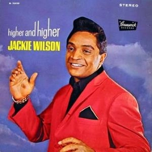 JACKIE WILSON / ジャッキー・ウィルソン / ハイアー・アンド・ハイヤー / HIGHER AND HIGHER
