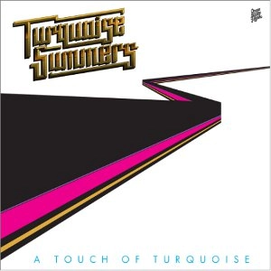 TURQUOISE SUMMERS / ターコイズ・サマーズ / A TOUCH OF TURQUOISE / TOUCH OF TURQUOISE