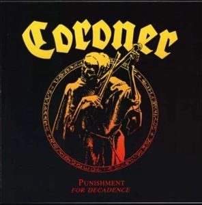 CORONER / コロナー / PUNISHMENT FOR DECADENCE