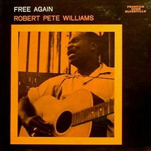ROBERT PETE WILLIAMS / ロバート・ピート・ウィリアムス / FREE AGAIN
