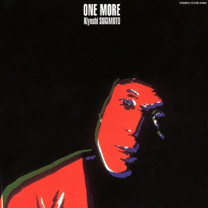 KIYOSHI SUGIMOTO / 杉本喜代志 / ワン・モア / ONE MORE