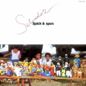 Spick & Span / スピック&スパン / サルヴァドール