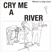 INO hidefumi / ＣＲＹ　ＭＥ　Ａ　ＲＩＶＥＲ