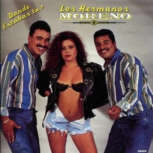 LOS HERMANOS MORENO / ロス・エルマノス・モレーノ / DONDE ESTABAS TU