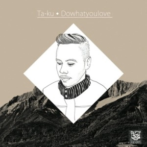 TA-KU / ター・クー / DOWHATYOULOVE(COLORED VINYL)