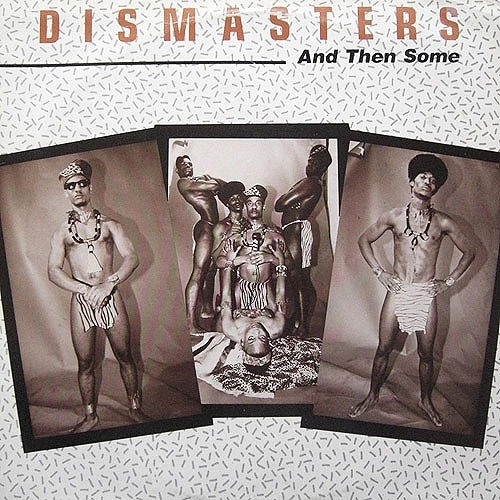 DISMASTERS / AND THEN SOME