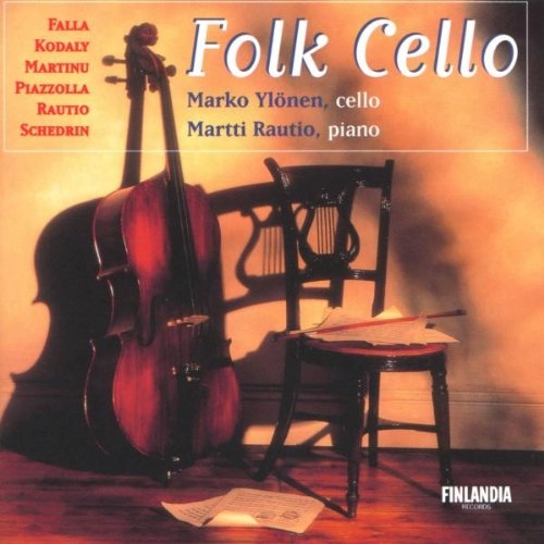 MARKO YLONEN / マルコ・ユロネン / FOLK CELLO-MARTINU,KODALY,FALLA,M.RAUTIO.SCHEDRIN&PIAZZOLLA