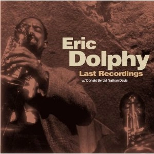 ERIC DOLPHY / エリック・ドルフィー / LAST RECORDINGS
