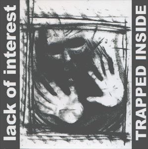 LACK OF INTEREST / ラック・オブ・インタレスト / TRAPPED INSIDE