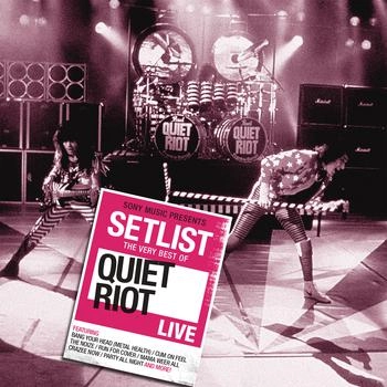 QUIET RIOT / クワイエット・ライオット / SETLIST:THE VERY BEST OF QUIET RIOT LIVE
