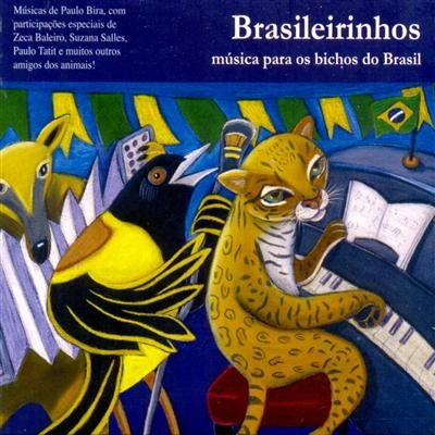 PAULO BIRA / BRASILEIRINHOS MUSICA PARA OS BICHOS DO BRASIL 