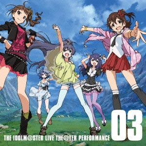 NUMAKURA MANAMI,YAMAZAKI HARUKA,SUEGARA RIE,NATSUKAWA SHIINA,WATANABE YUI / 沼倉愛美,山崎はるか,末柄里恵,夏川椎菜,渡部優衣 / THE IDOLM@STER LIVE THE@TER PERFORMANCE 03