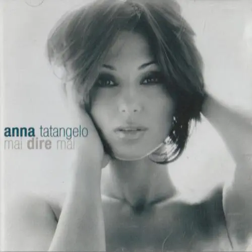 ANNA TATANGELO / アンナ・タタンジェロ / MAI DIRE MAI