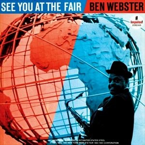 BEN WEBSTER / ベン・ウェブスター / SEE YOU AT THE FAIR