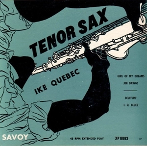 IKE QUEBEC / アイク・ケベック / TENOR SAX SOLOS