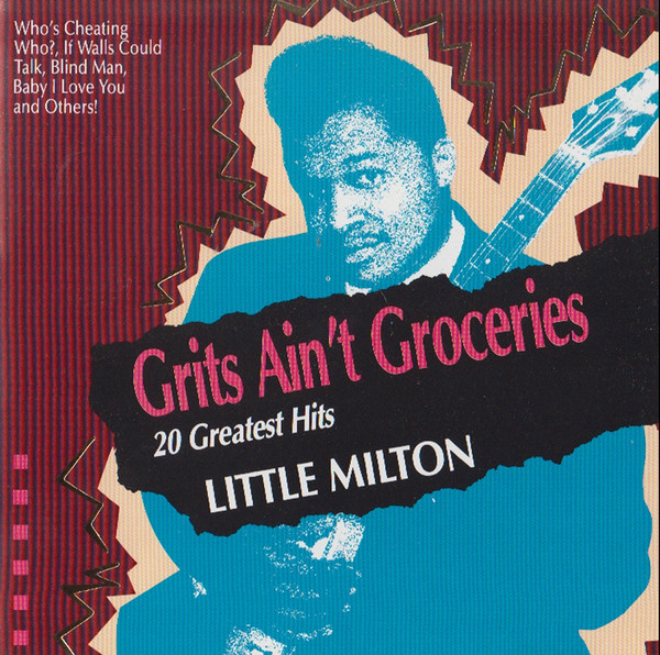 LITTLE MILTON / リトル・ミルトン / GRITS AIN'T GROCERIES - 20 GREATEST HITS