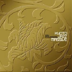 KYOTO JAZZ MASSIVE / キョウト・ジャズ・マッシヴ / 10TH ANNIVERSARRY