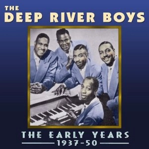 DEEP RIVER BOYS / EARLY YEARS 1937-50