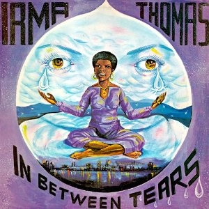 IRMA THOMAS / アーマ・トーマス / IN BETWEEN TEARS