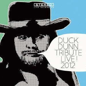 DUCK DUNN TRIBUTE BAND / ダック・ダン トリビュート ライブ!2012 / DUCK DUNN TRIBUTE LIVE! 2012 