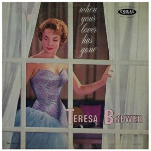 TERESA BREWER / テレサ・ブリューワー / WHEN YOUR LOVER HAS GONE