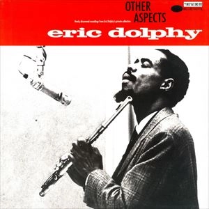 ERIC DOLPHY / エリック・ドルフィー / OTHER ASPECTS
