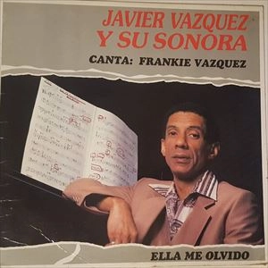 JAVIER VAZQUEZ / ハビエル・バスケス / ELLA ME OLVIDO