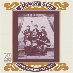 HICKORY WIND / ヒッコリー・ウィンド / AT THE WEDNESDAY NIGHT WALTZ