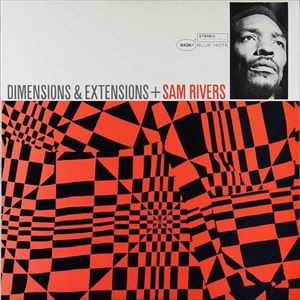 SAM RIVERS / サム・リヴァース / DIMENSIONS & EXTENSIONS