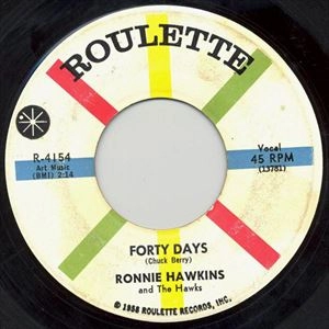 RONNIE HAWKINS / ロニー・ホーキンス / FORTY DAYS / ONE OF THESE DAYS