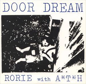 RORIE WITH A*T*H  / DOOR DREAM