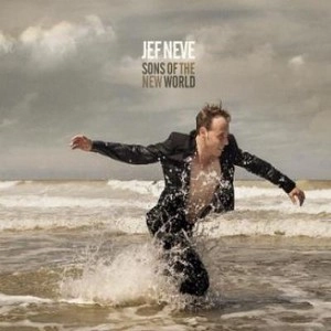 JEF NEVE / ジェフ・ニーヴ / SONS OF THE NEW WORLD