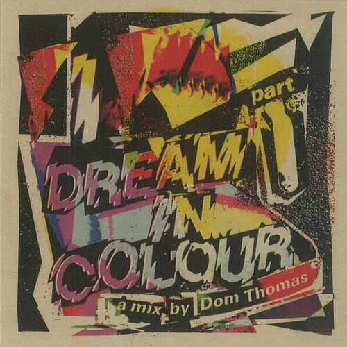 DOM THOMAS / I DREAM IN COLOUR PART 1