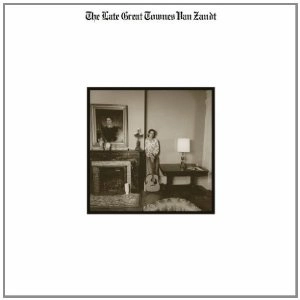 TOWNES VAN ZANDT / タウンズ・ヴァン・ザント / THE LATE GREAT TOWNES VAN ZANDT