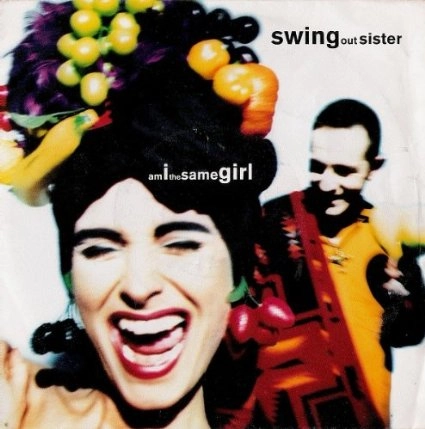 SWING OUT SISTER / スウィング・アウト・シスター / AM I THE SAME GIRL