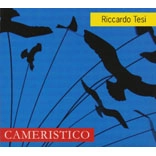 RICCARDO TESI / リッカルド・テージ  / カメリスティコ / CAMERISTICO