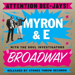 MYRON & E WITH THE SOUL INVESTIGATORS / マイロン & E・ウィズ・ザ・ソウル・インヴェスティゲーターズ / ブロードウェイ / BROADWAY