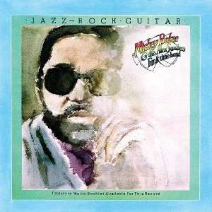 MICKEY BAKER / ミッキー・ベイカー / ジャズ・ロック・ギター / JAZZ ROCK GUITAR