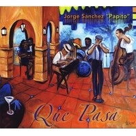 JORGE SANCHEZ "PAPITO" / ホルヘ・サンチェス・パピート / QUE PASA