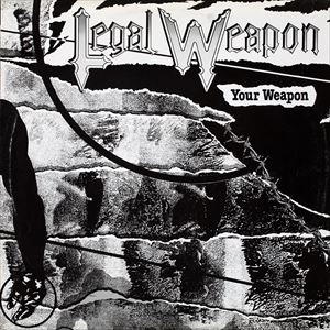 LEGAL WEAPON / YOUR WEAPON / YOUR WEAPON 