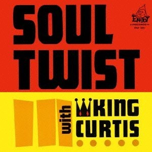 KING CURTIS / キング・カーティス / ソウル･トゥイスト / SOUL TWIST